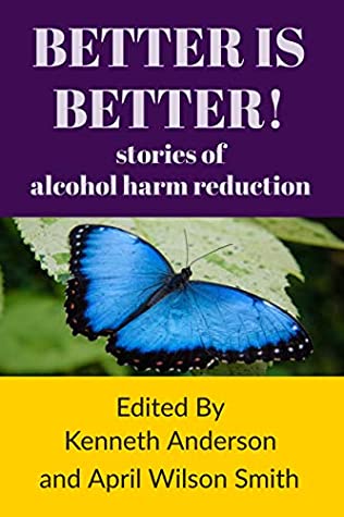 Read BETTER IS BETTER!: stories of alcohol harm reduction - Kenneth Anderson | ePub