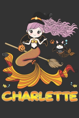 Read Online Charlette: Charlette Halloween Beautiful Mermaid Witch Want To Create An Emotional Moment For Charlette?, Show Charlette You Care With This Personal Custom Gift With Charlette's Very Own Planner Calendar Notebook Journal - Maria Leona Halloween | PDF