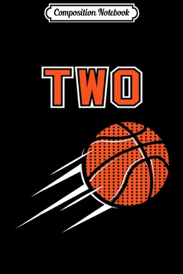 Download Composition Notebook: Kids 2nd Birthday Basketball Party Jersey 2 Years Old Journal/Notebook Blank Lined Ruled 6x9 100 Pages - Magdalena Straub | ePub