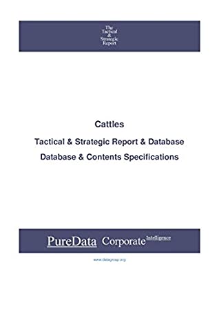 Read Cattles: Tactical & Strategic Database Specifications - Frankfurt perspectives (Tactical & Strategic - Germany Book 1599) - Germany Editorial DataGroup file in PDF