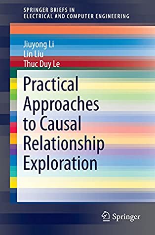 Full Download Practical Approaches to Causal Relationship Exploration (SpringerBriefs in Electrical and Computer Engineering) - Jiuyong Li | PDF