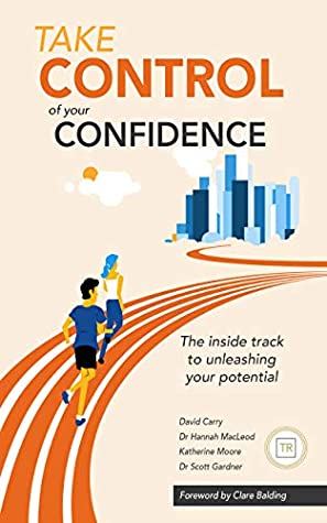 Read Take control of your confidence: The inside track to unleashing your potential - David Carry file in ePub