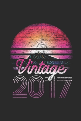 Read Online Vintage 2017: Blank Lined Notebook (6 x 9 - 120 pages) Birthday Themed Notebook for Daily Journal, Diary, and Gift - Vintage Birthday Publishing file in PDF