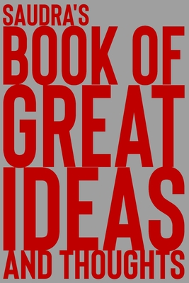 Read Saudra's Book of Great Ideas and Thoughts: 150 Page Dotted Grid and individually numbered page Notebook with Colour Softcover design. Book format: 6 x 9 in - 2 Scribble | PDF