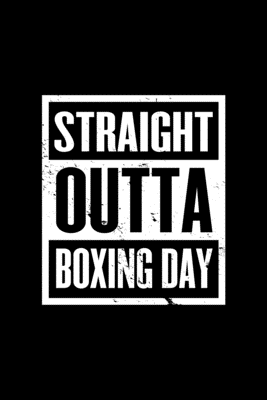 Read Straight Outta Boxing Day: Christmas Notebook Boxing Day Sales Xmas Shopping Spree Santa Claus Winter Deals Holiday Season Mini Notepad Funny Xmas Humor Gift College Ruled (6X9) - Boxing Day Vibes Prints | ePub