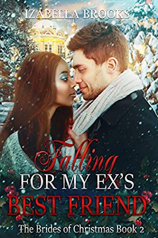 Download Falling in love with my ex’s best: BWWM Romance (The Brides Of Christmas Book 2) - Izabella Brooks | ePub