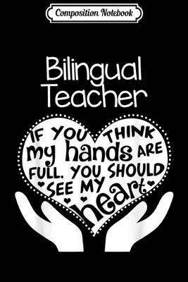 Full Download Composition Notebook: Bilingual Teacher Heart Hands School Team Group Gift Journal/Notebook Blank Lined Ruled 6x9 100 Pages - Dennis Weib | PDF