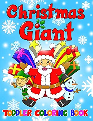 Download Christmas Giant Toddler Coloring Book: 50 Fun Coloring Pages for Preschoolers Kids  Merry Christmas, Santa Claus, Tree Decorations, Winter Animals, Gifts & more - Molly Poppy file in ePub